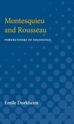 Montesquieu and Rousseau (inbunden)