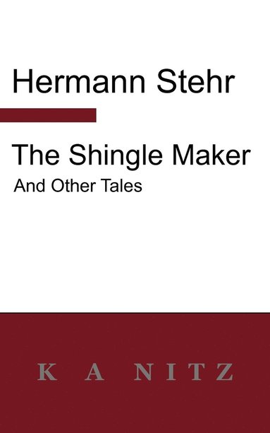 The Shingle Maker and Other Tales (hftad)