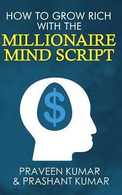 How to Grow Rich with The Millionaire Mind Script (h�ftad)
