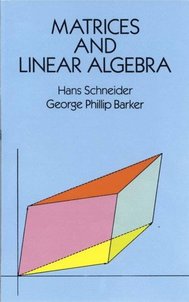 Matrices and Linear Algebra (inbunden)
