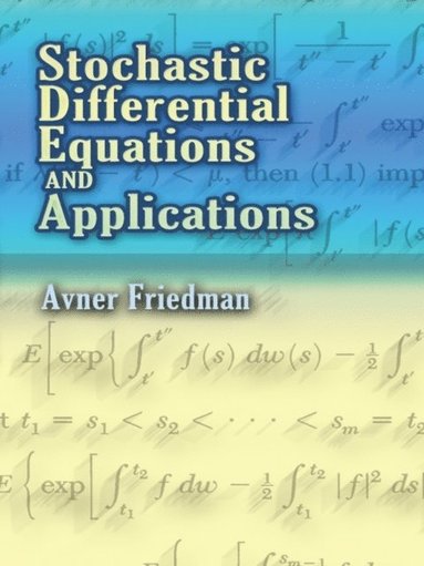 Stochastic Differential Equations and Applications (häftad)