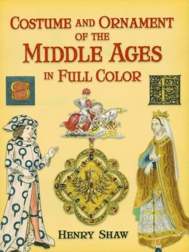 Costume and Ornament of the Middle Ages in Full Color (hftad)