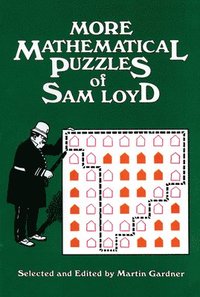 More Mathematical Puzzles of Sam Loyd (hftad)