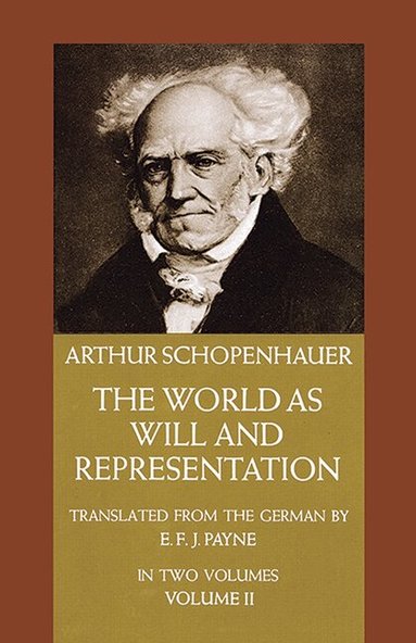 World as Will and Representation, Vol. 2 (h�ftad)