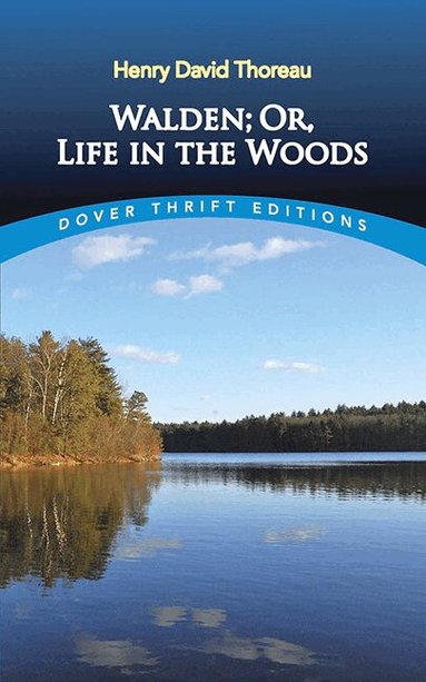 Walden: Or, Life in the Woods (h�ftad)