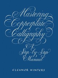 Mastering Copperplate Calligraphy (hftad)