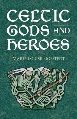 Celtic Gods and Heroes (häftad)