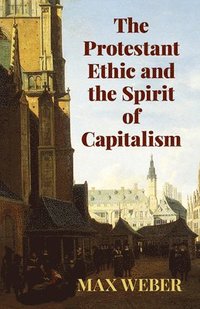 The Protestant Ethic and the Spirit (häftad)