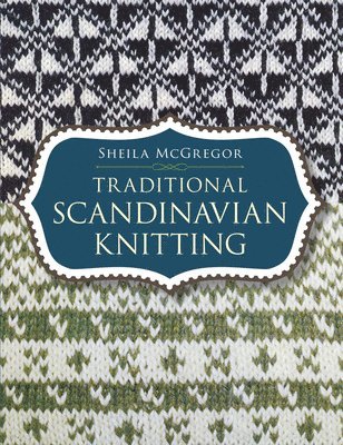 Traditional Scandinavian Knitting (häftad)