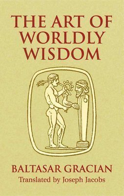 The Art of Worldly Wisdom (hftad)