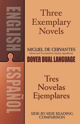 Three Exemplary Novels/Tres Novelas Ejemplares (häftad)