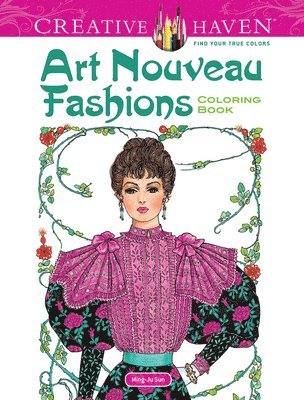 Creative Haven Art Nouveau Fashions Coloring Book (hftad)