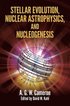 Stellar Evolution, Nuclear Astrophysics, and Nucleogenesis
