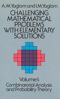 Challenging Mathematical Problems with Elementary Solutions, volume 1 (hftad)