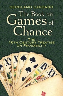 The Book on Games of Chance: the 16th Century Treatise on Probability (hftad)