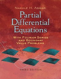 Partial Differential Equations with Fourier Series and Boundary Value Problems (häftad)