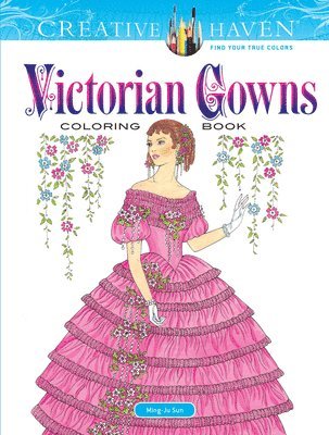 Creative Haven Victorian Gowns Coloring Book (hftad)