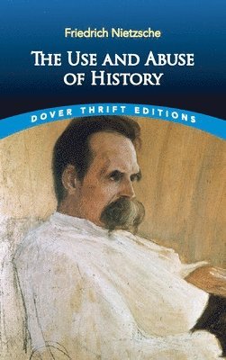 Use and Abuse of History (h�ftad)