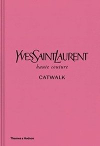 Yves Saint Laurent Catwalk (inbunden)