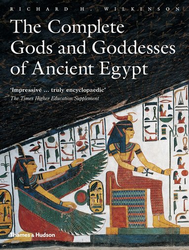 Complete Gods and Goddesses of Ancient Egypt - Richard H Wilkinson ...