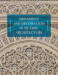 Ornament and Decoration in Islamic Architecture (inbunden)