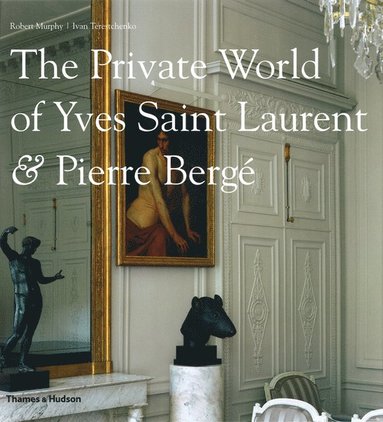 The Private World of Yves Saint Laurent & Pierre Berg (inbunden)