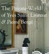 Private World of Yves Saint Laurent & Pierre Berg�