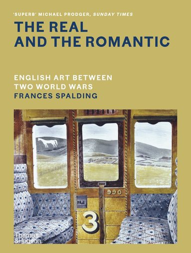 The Real and the Romantic: English Art Between Two World Wars  A Times Best Art Book of 2022 (hftad)