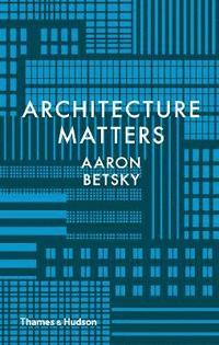 Architecture Matters (inbunden)