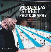 The World Atlas of Street Photography (inbunden)
