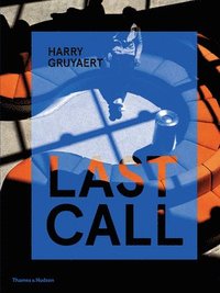 Harry Gruyaert: Last Call (inbunden)