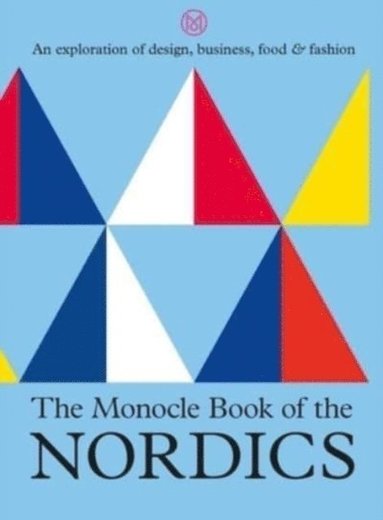 The Monocle Book of the Nordics (inbunden)