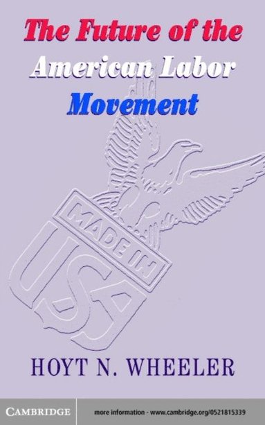 Future of the American Labor Movement (inbunden)