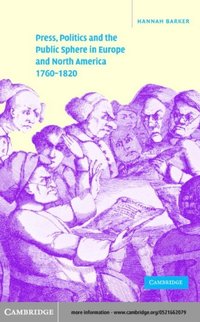 Press, Politics and the Public Sphere in Europe and North America, 1760-1820 (e-bok)