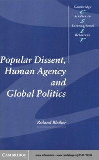 Popular Dissent, Human Agency and Global Politics (e-bok)