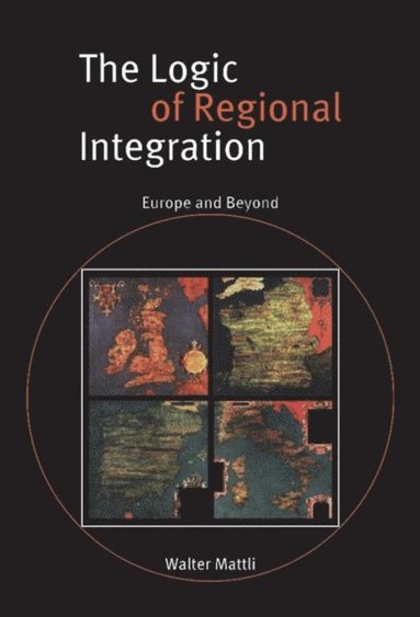 Logic of Regional Integration (inbunden)
