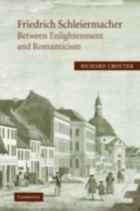 Friedrich Schleiermacher: Between Enlightenment and Romanticism (e-bok)