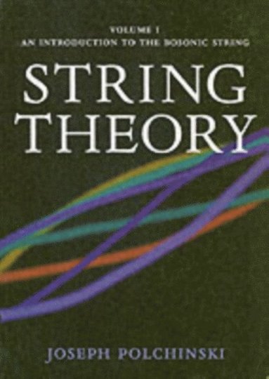 String Theory: Volume 1, An Introduction to the Bosonic
