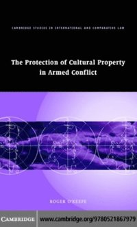 Protection of Cultural Property in Armed Conflict (e-bok)