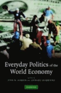 Everyday Politics of the World Economy (e-bok)