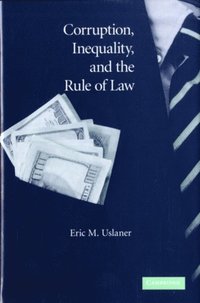 Corruption, Inequality, and the Rule of Law (e-bok)