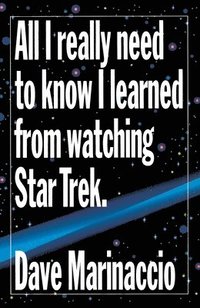 All I Really Need to Know I Learned from Watching Star Trek (hftad)