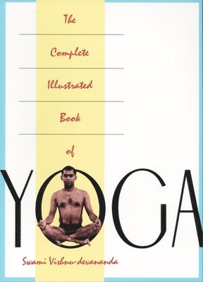 The Complete Illustrated Book of Yoga (hftad)