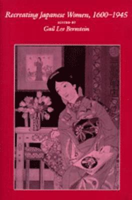 Recreating Japanese Women, 1600-1945 (h�ftad)