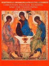 Christian Figural Reading and the Fashioning of Identity (inbunden)