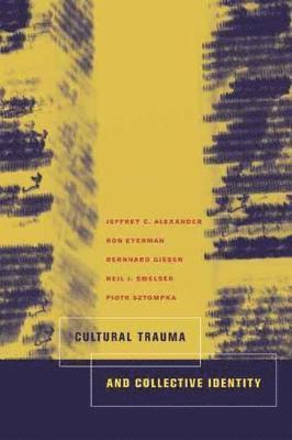Cultural Trauma and Collective Identity (h�ftad)