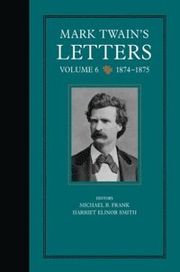Mark Twain's Letters, Volume 6 (inbunden)