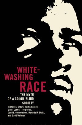 Whitewashing Race: The Myth of a Color-Blind Society (h�ftad)
