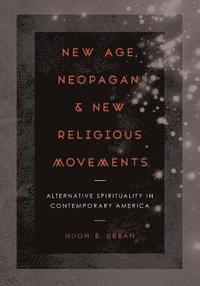 New Age, Neopagan, and New Religious Movements (häftad)