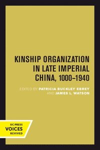 Kinship Organization in Late Imperial China, 1000-1940 (häftad)
